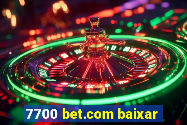 7700 bet.com baixar